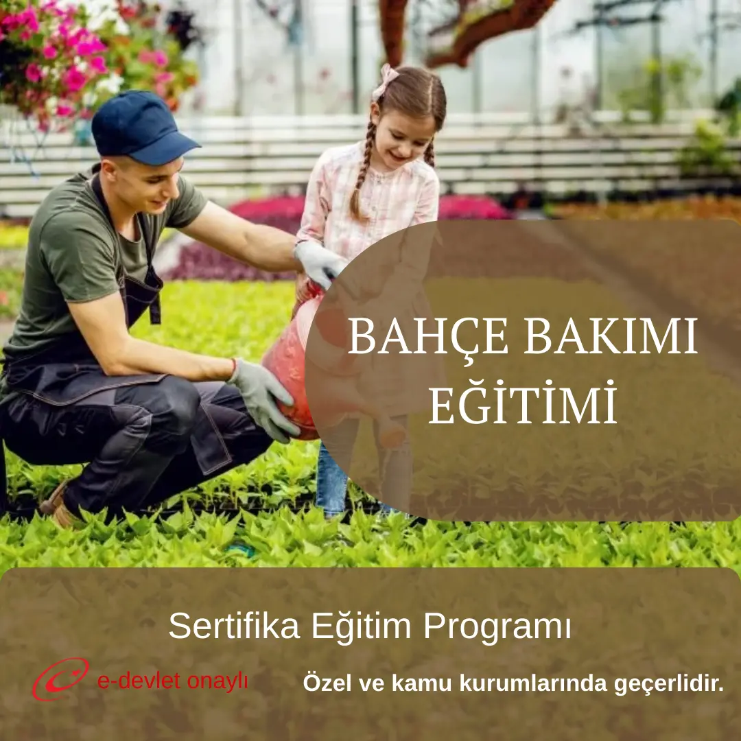 BAHÇE BAKIMI EĞİTİMİ