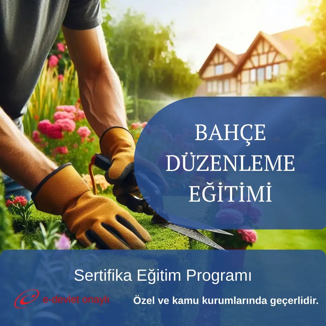 BAHÇE DÜZENLEME EĞİTİMİ