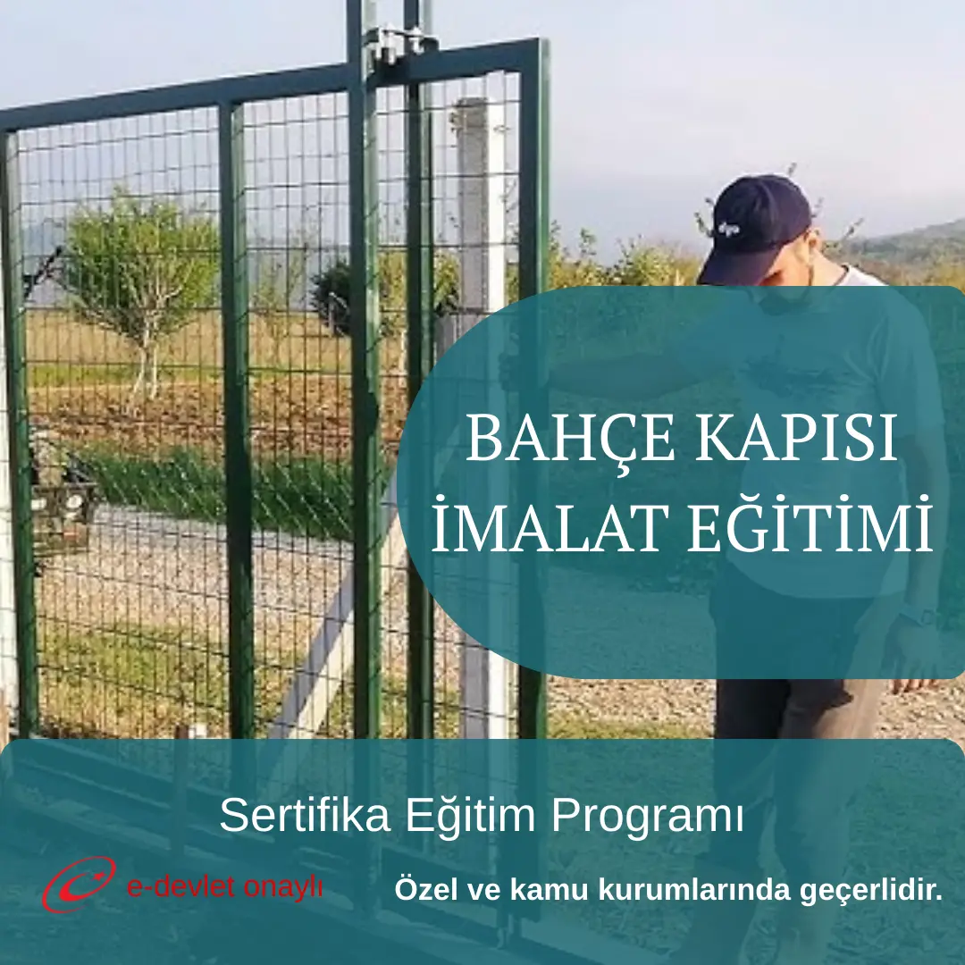 BAHÇE KAPISI İMALAT EĞİTİMİ