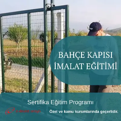 BAHÇE KAPISI İMALAT EĞİTİMİ