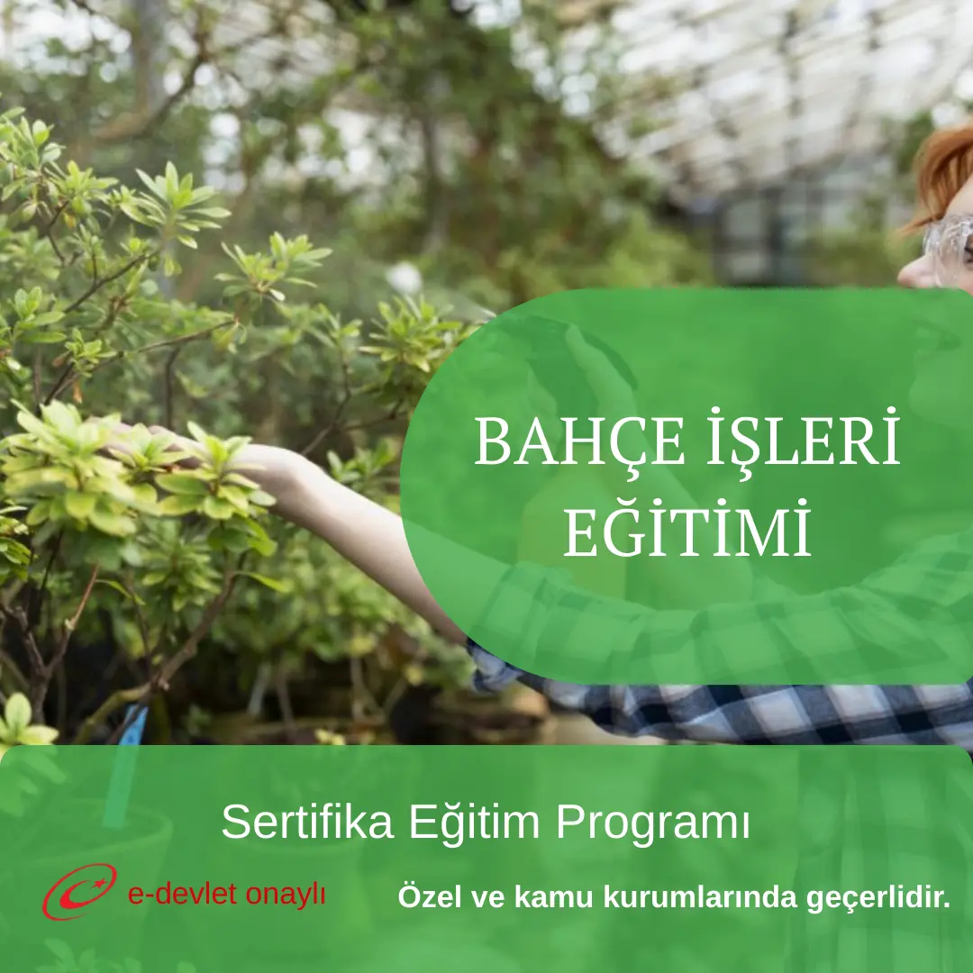 BAHÇE İŞLERİ EĞİTİMİ