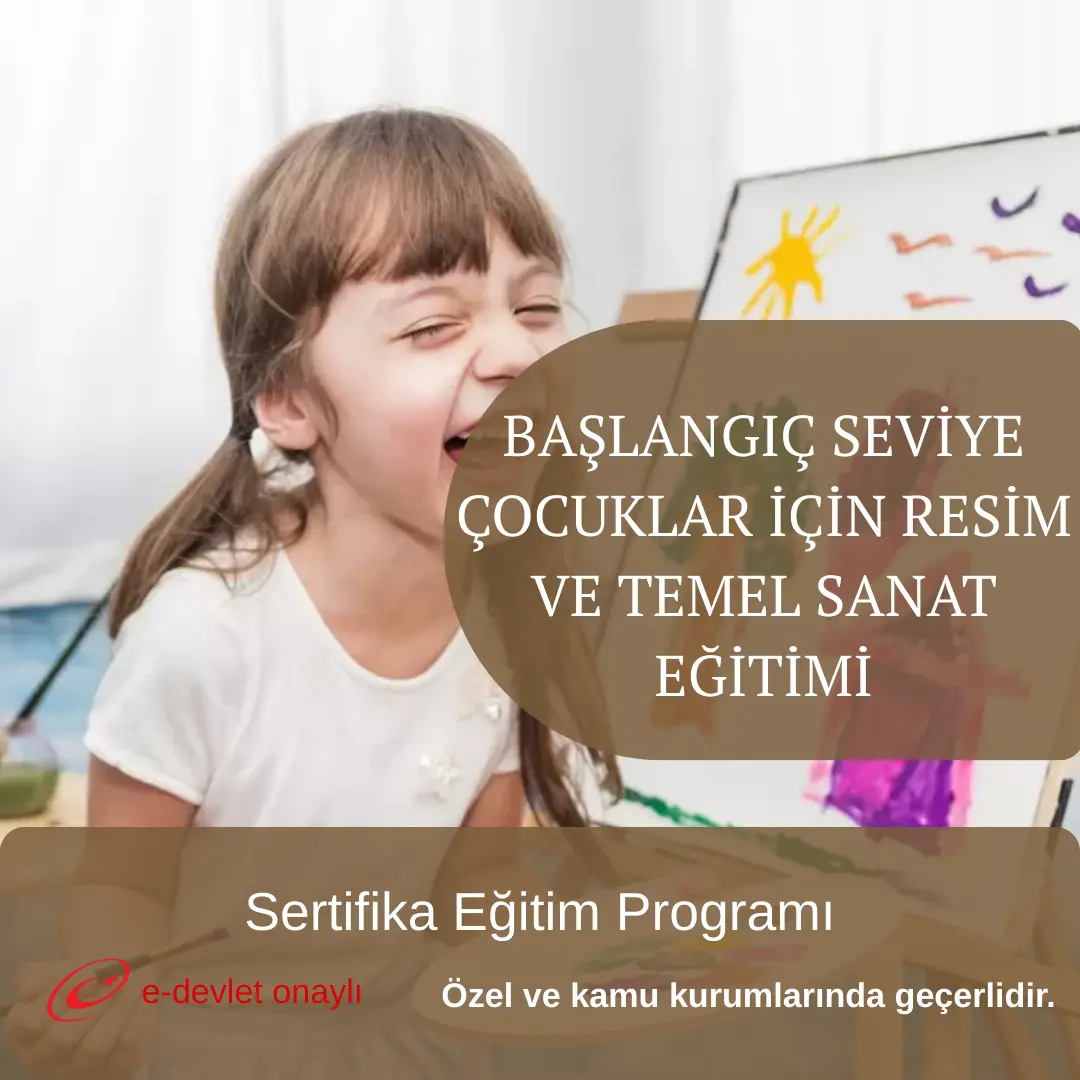 BAŞLANGIÇ SEVİYE ÇOCUKLAR İÇİN RESİM VE TEMEL SANAT EĞİTİMİ