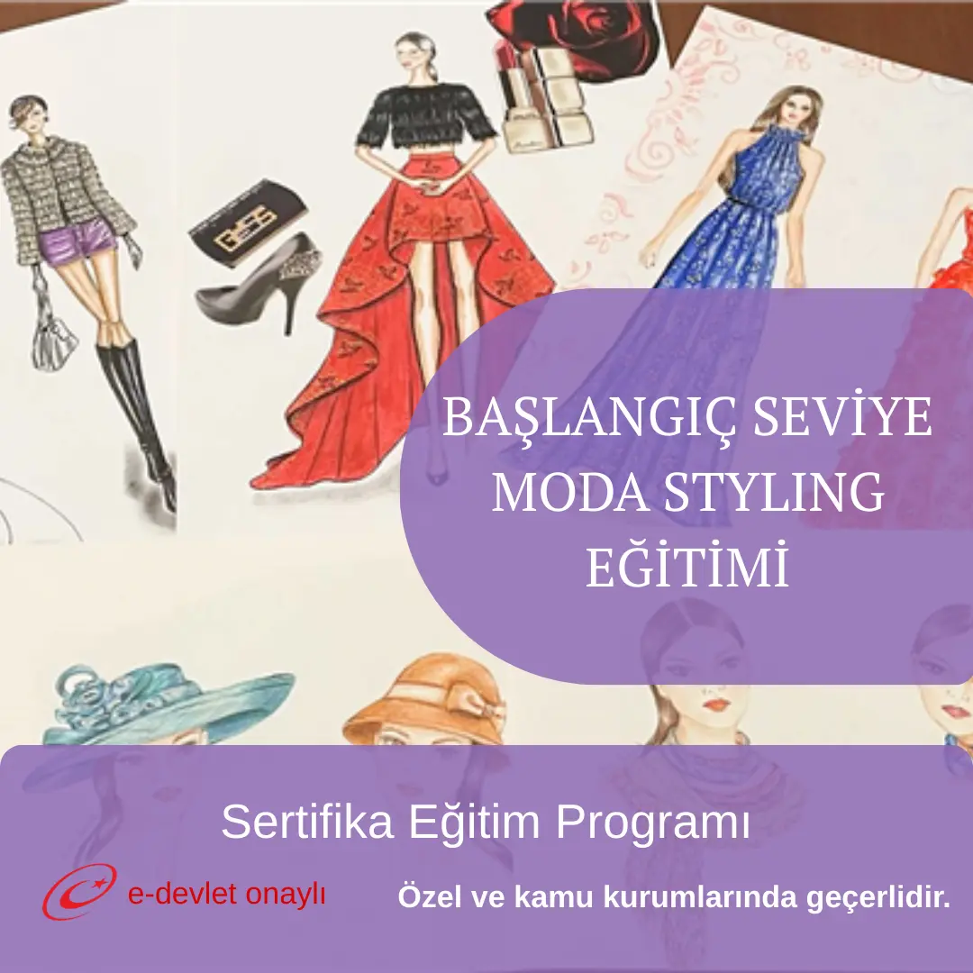 BAŞLANGIÇ SEVİYE MODA STYLING EĞİTİMİ