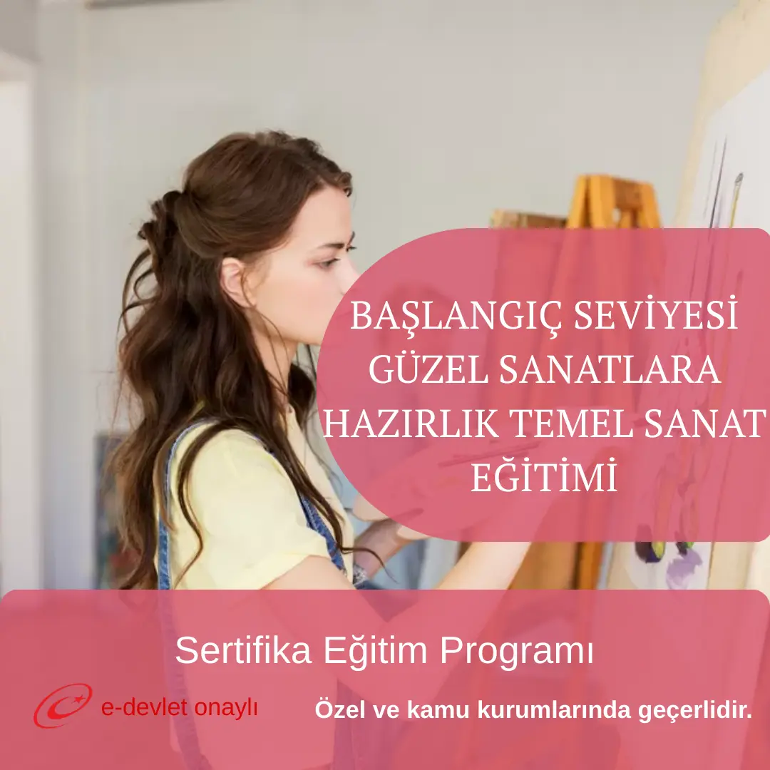 BAŞLANGIÇ SEVİYESİ GÜZEL SANATLARA HAZIRLIK TEMEL SANAT EĞİTİMİ