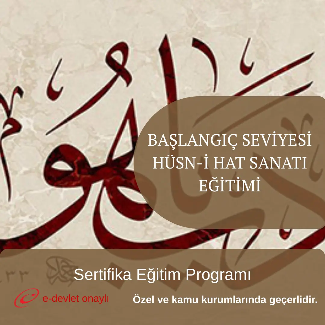 BAŞLANGIÇ SEVİYESİ HÜSN-İ HAT SANATI EĞİTİMİ