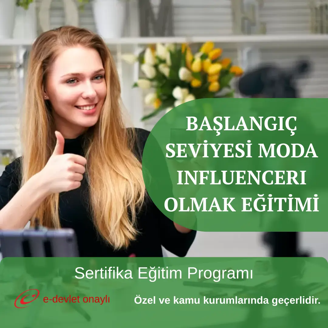 BAŞLANGIÇ SEVİYESİ MODA INFLUENCERI OLMAK EĞİTİMİ