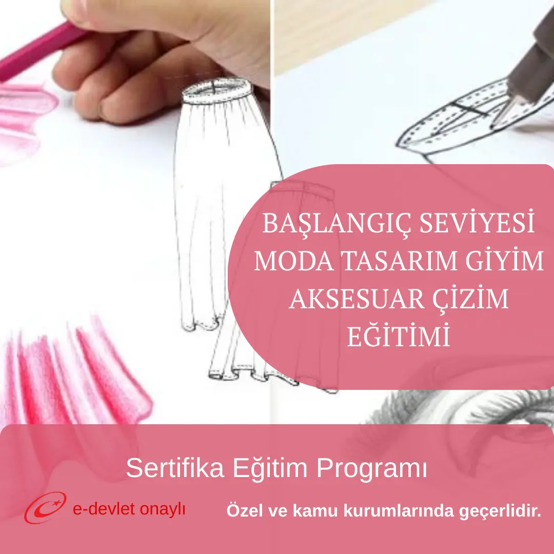 BAŞLANGIÇ SEVİYESİ MODA TASARIM GİYİM AKSESUAR ÇİZİM EĞİTİMİ
