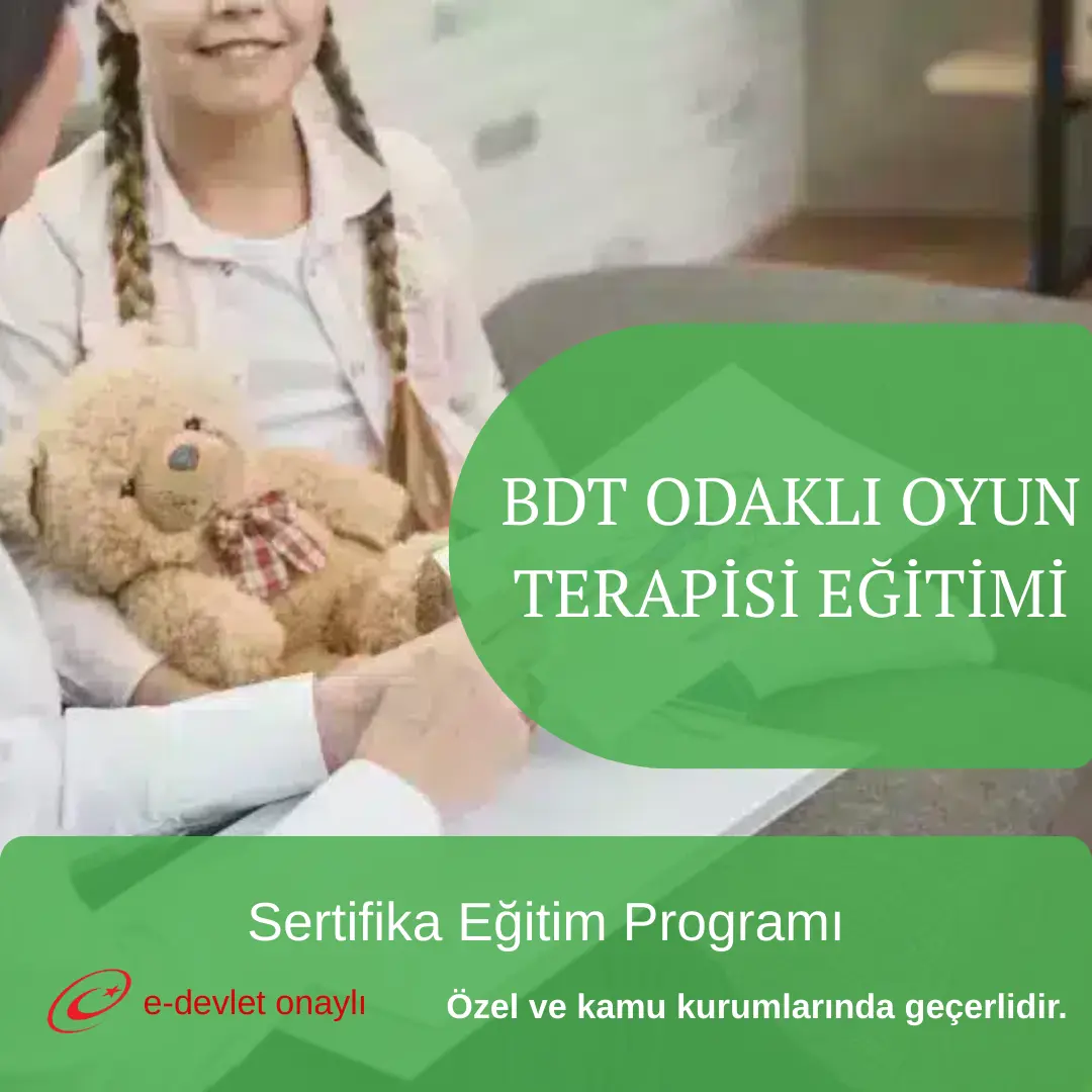 BDT ODAKLI OYUN TERAPİSİ EĞİTİMİ