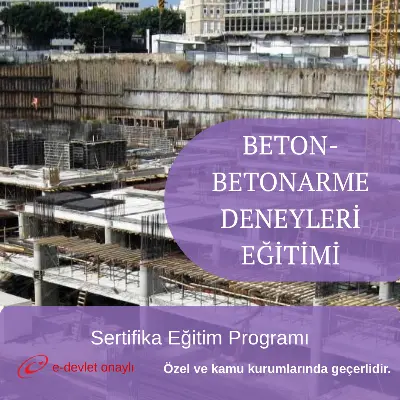 BETON-BETONARME DENEYLERİ EĞİTİMİ