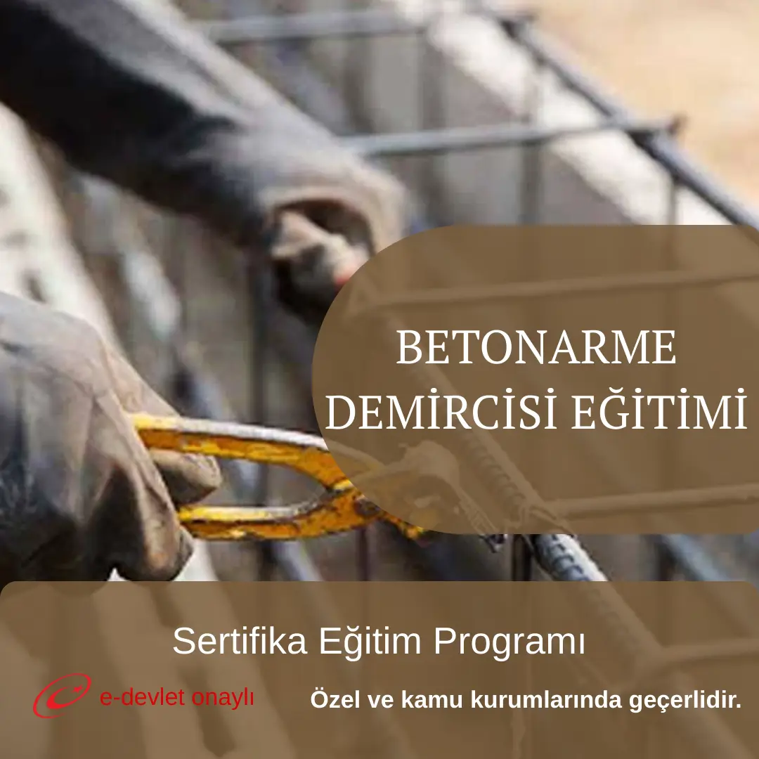 BETONARME DEMİRCİSİ EĞİTİMİ