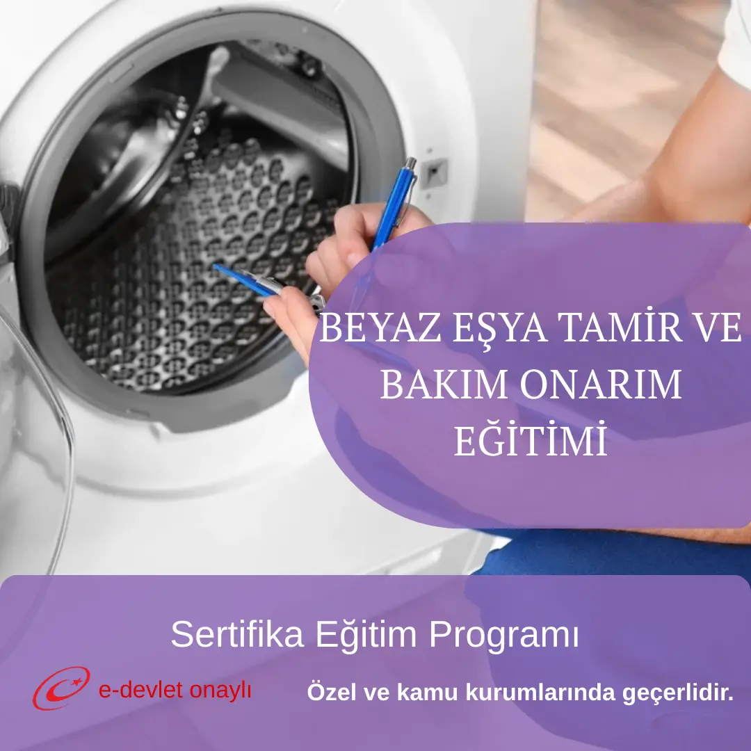 BEYAZ EŞYA TAMİR VE BAKIM ONARIM EĞİTİMİ