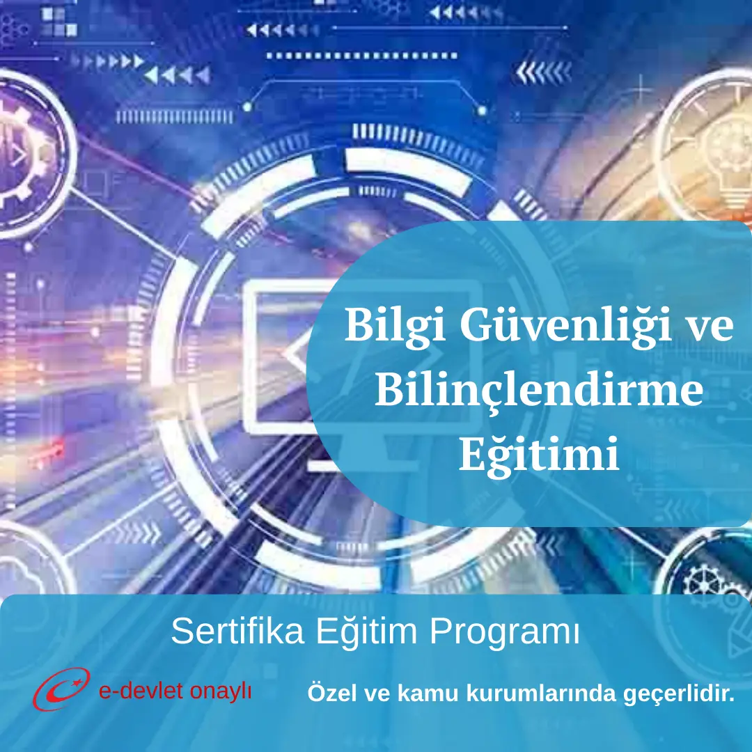 Bilgi Güvenliği ve Bilinçlendirme Eğitimi