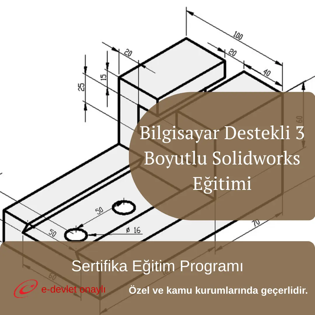 Bilgisayar Destekli 3 Boyutlu Solidworks Eğitimi