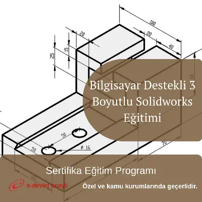 Bilgisayar Destekli 3 Boyutlu Solidworks Eğitimi