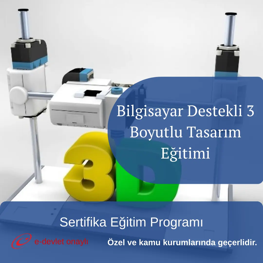 Bilgisayar Destekli 3 Boyutlu Tasarım Eğitimi
