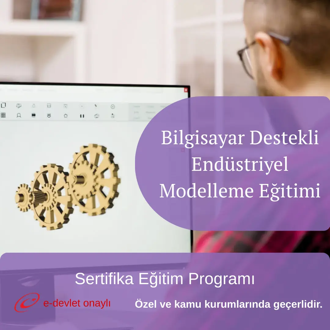 Bilgisayar Destekli Endüstriyel Modelleme Eğitimi