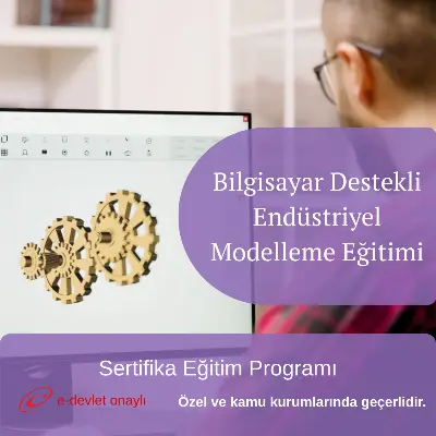 Bilgisayar Destekli Endüstriyel Modelleme Eğitimi