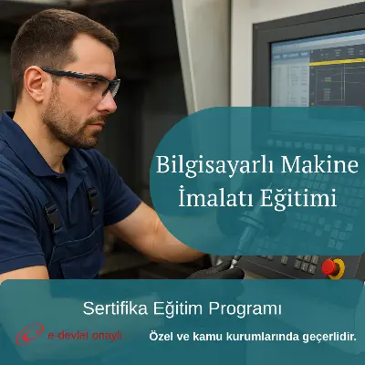 Bilgisayarlı Makine İmalatı Eğitimi