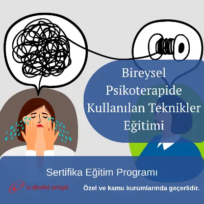 Bireysel Psikoterapide Kullanılan Teknikler Eğitimi