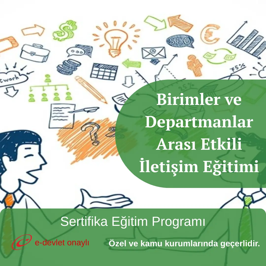 Birimler ve Departmanlar Arası Etkili İletişim Eğitimi