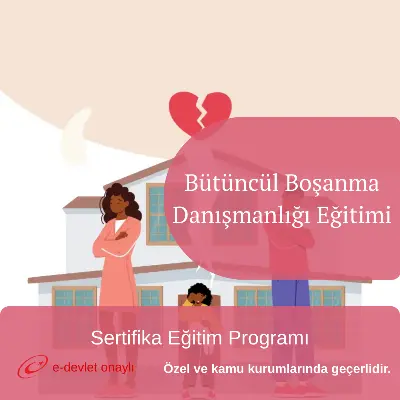 Bütüncül Boşanma Danışmanlığı Eğitimi