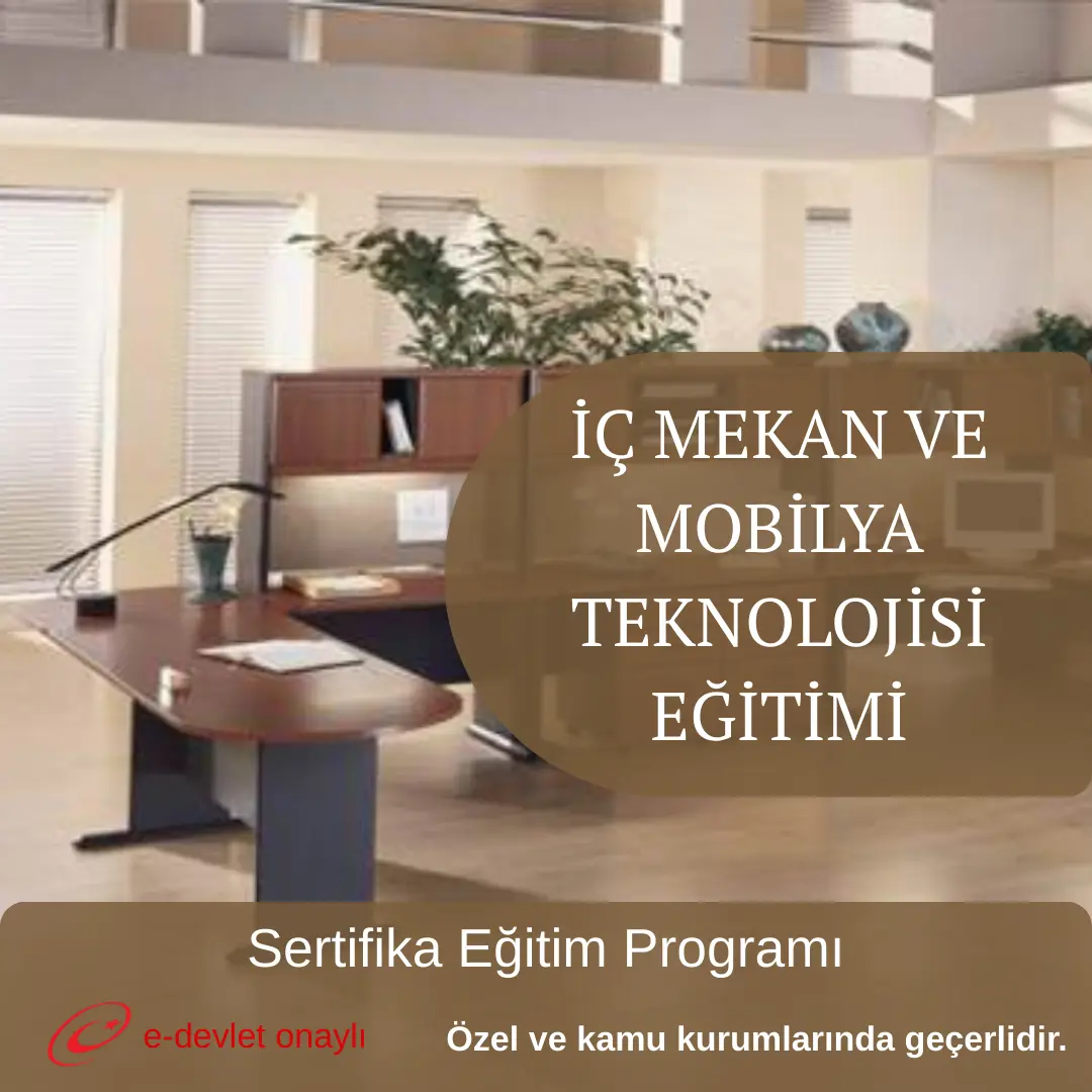 İÇ MEKAN VE MOBİLYA TEKNOLOJİSİ EĞİTİMİ
