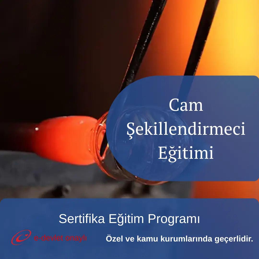 Cam Şekillendirmeci Eğitimi