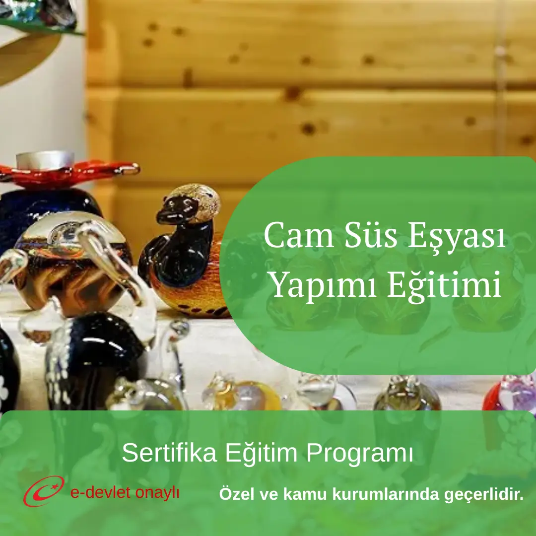 Cam Süs Eşyası Yapımı Eğitimi