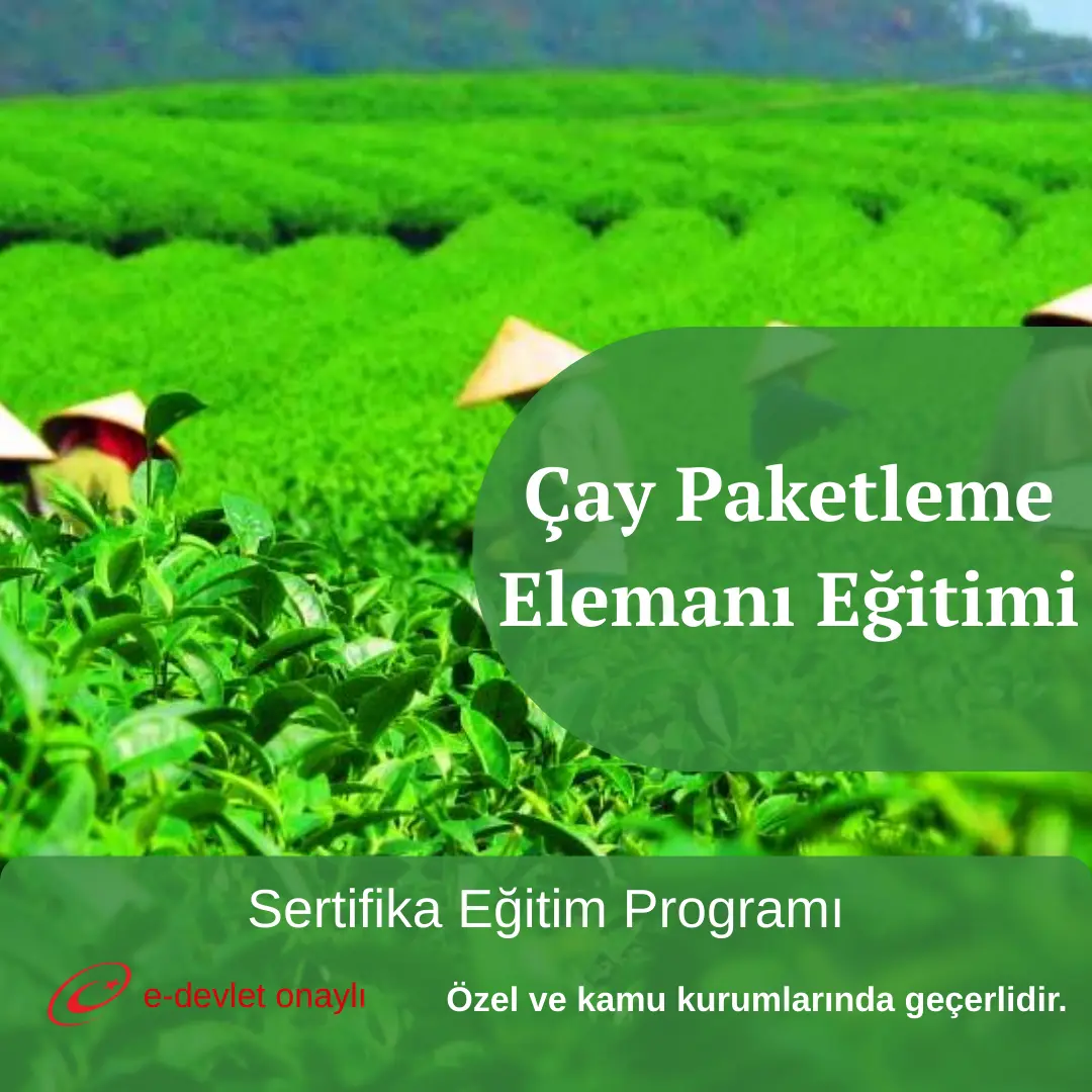 Çay Paketleme Elemanı Eğitimi