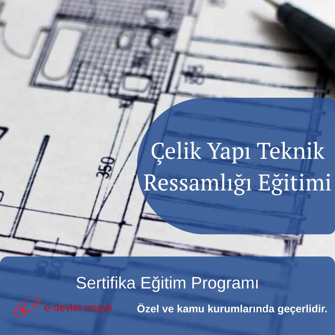 Çelik Yapı Teknik Ressamlığı Eğitimi
