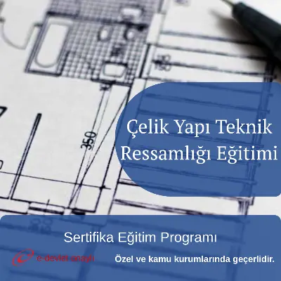 Çelik Yapı Teknik Ressamlığı Eğitimi