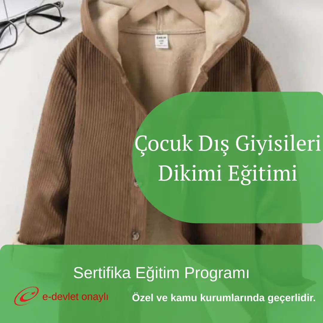 Çocuk Dış Giyisileri Dikimi Eğitimi