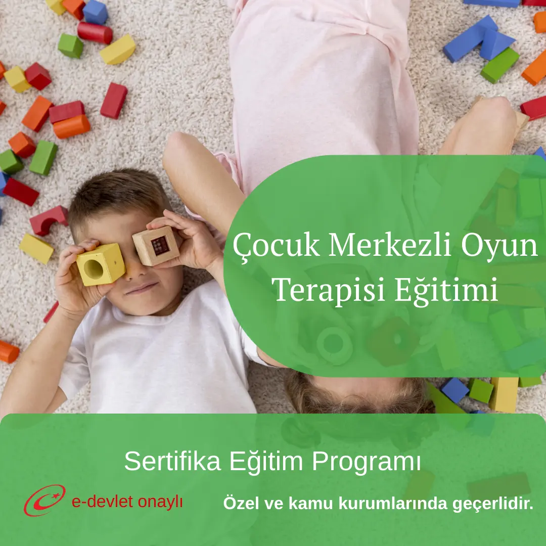 Çocuk Merkezli Oyun Terapisi Eğitimi