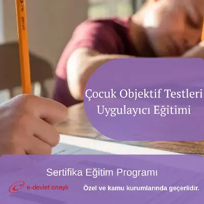 Çocuk Objektif Testleri Uygulayıcı Eğitimi