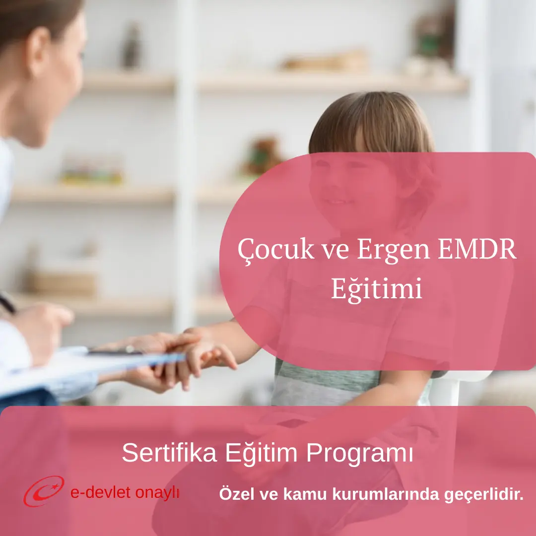 Çocuk ve Ergen EMDR Eğitimi