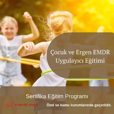 Çocuk ve Ergen EMDR Uygulayıcı Eğitimi