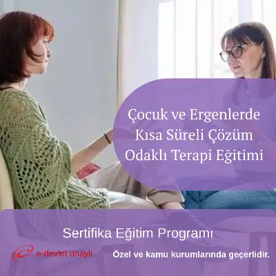 Çocuk ve Ergenlerde Kısa Süreli Çözüm Odaklı Terapi Eğitimi