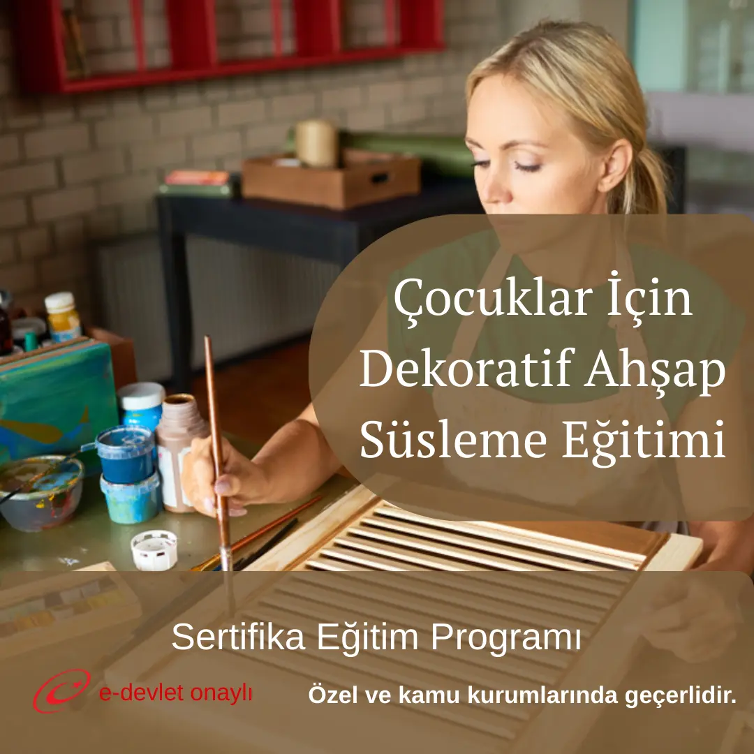 Çocuklar İçin Dekoratif Ahşap Süsleme Eğitimi