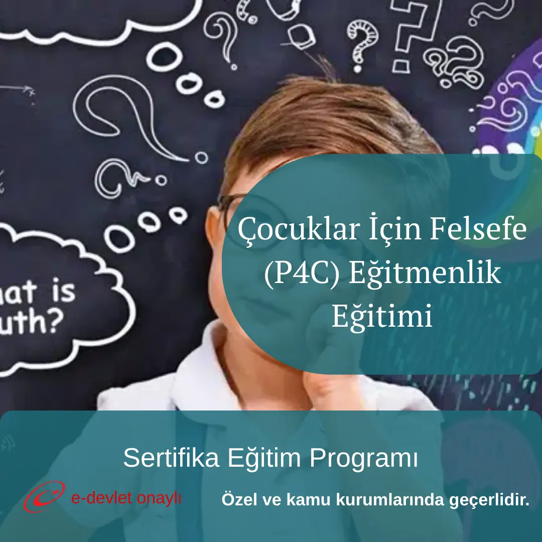 Çocuklar İçin Felsefe (P4C) Eğitmenlik Eğitimi