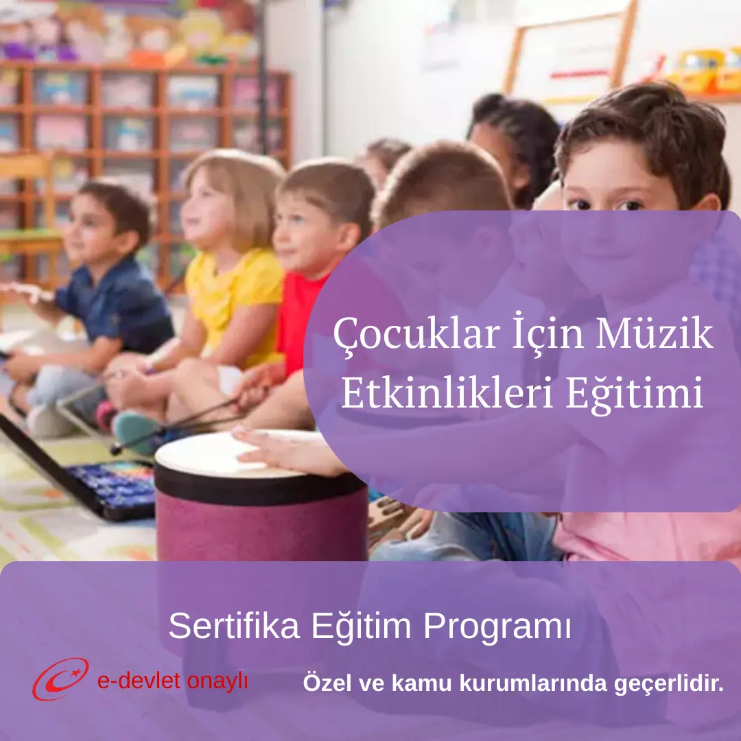 Çocuklar İçin Müzik Etkinlikleri Eğitimi