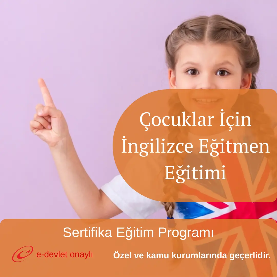 Çocuklar İçin İngilizce Eğitmen Eğitimi