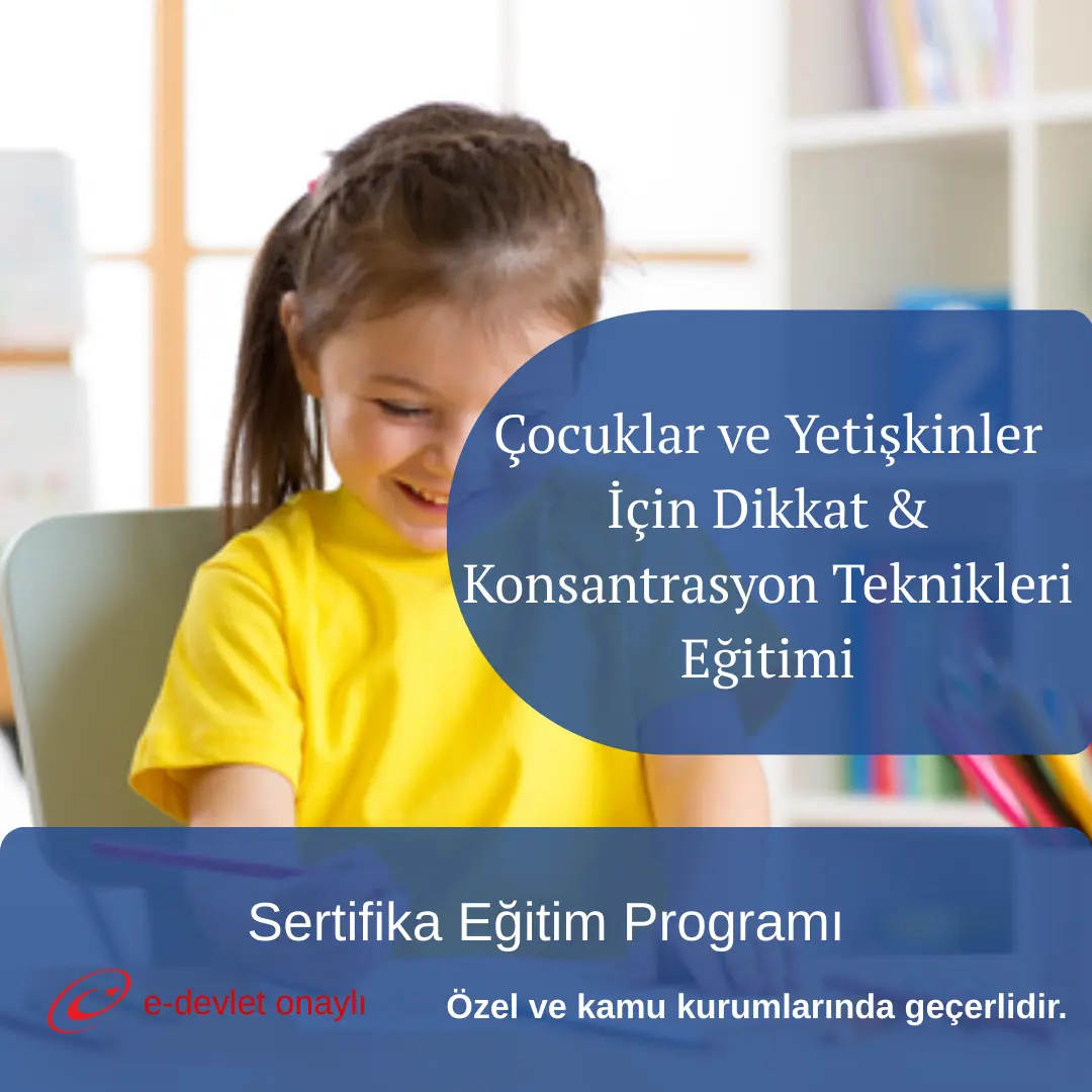 Çocuklar ve Yetişkinler İçin Dikkat & Konsantrasyon Teknikleri Eğitimi