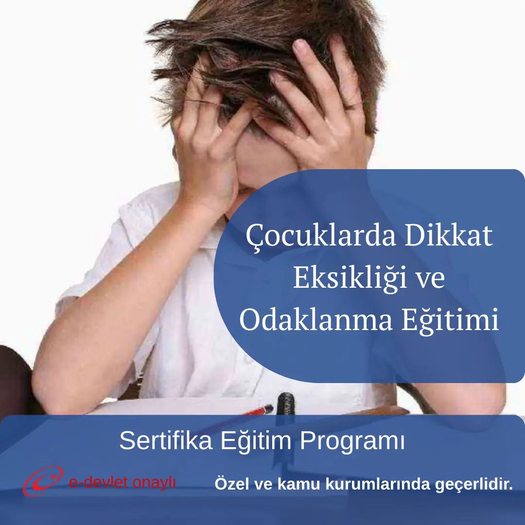 Çocuklarda Dikkat Eksikliği ve Odaklanma Eğitimi