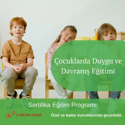 Çocuklarda Duygu ve Davranış Eğitimi