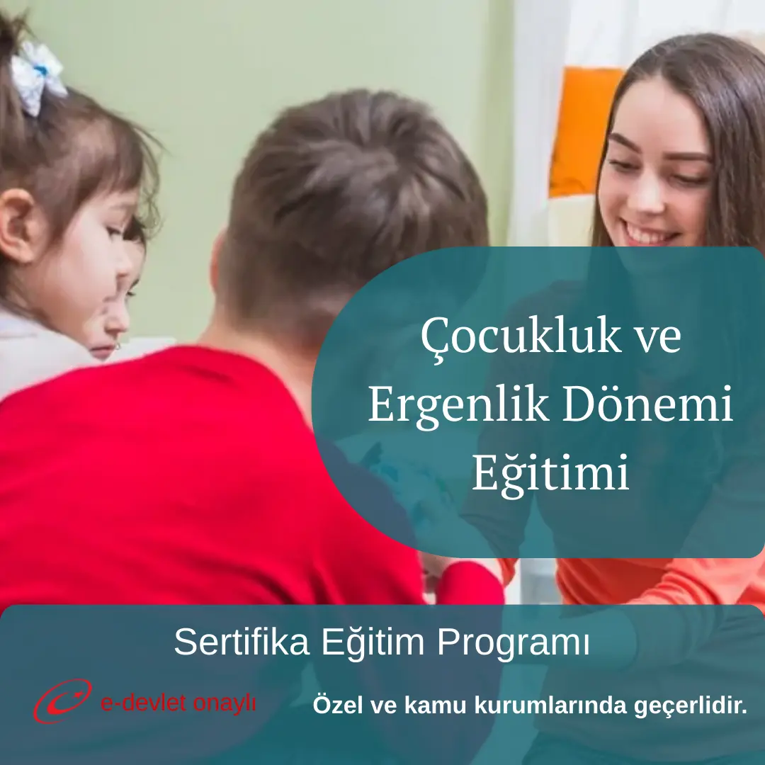 Çocukluk ve Ergenlik Dönemi Eğitimi