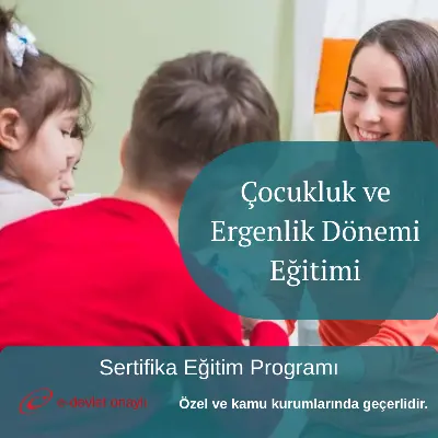 Çocukluk ve Ergenlik Dönemi Eğitimi