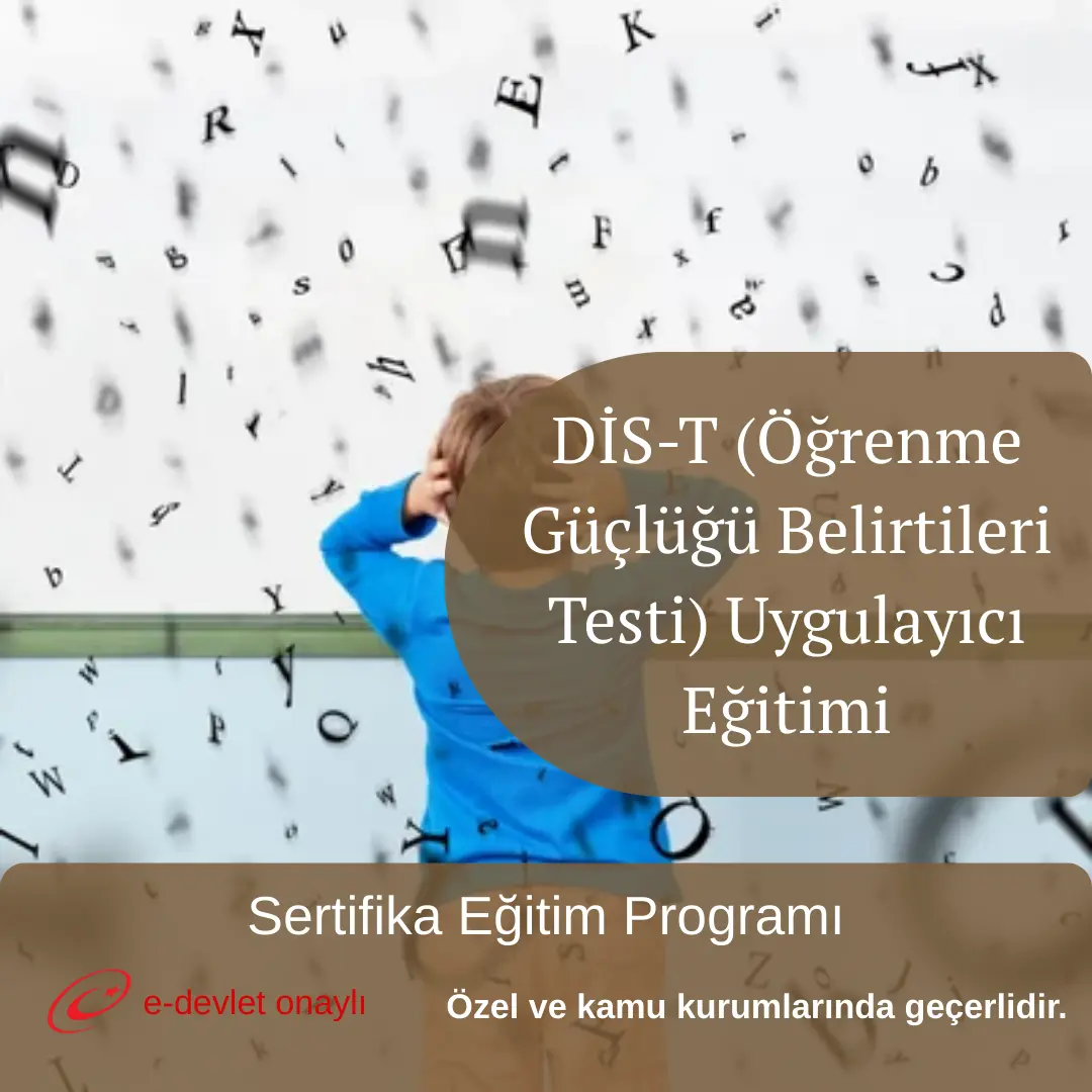 DİS-T (Öğrenme Güçlüğü Belirtileri Testi) Uygulayıcı Eğitimi