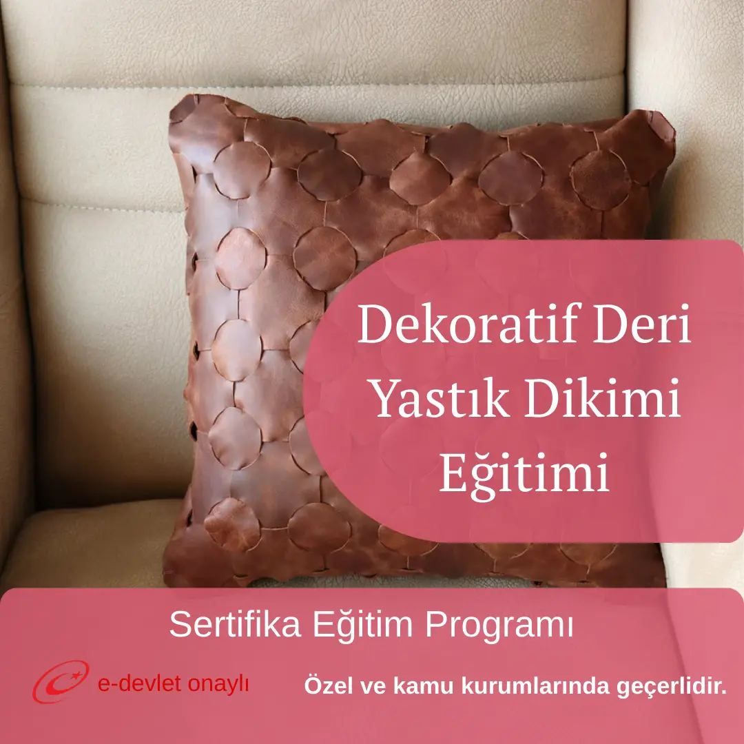 Dekoratif Deri Yastık Dikimi Eğitimi