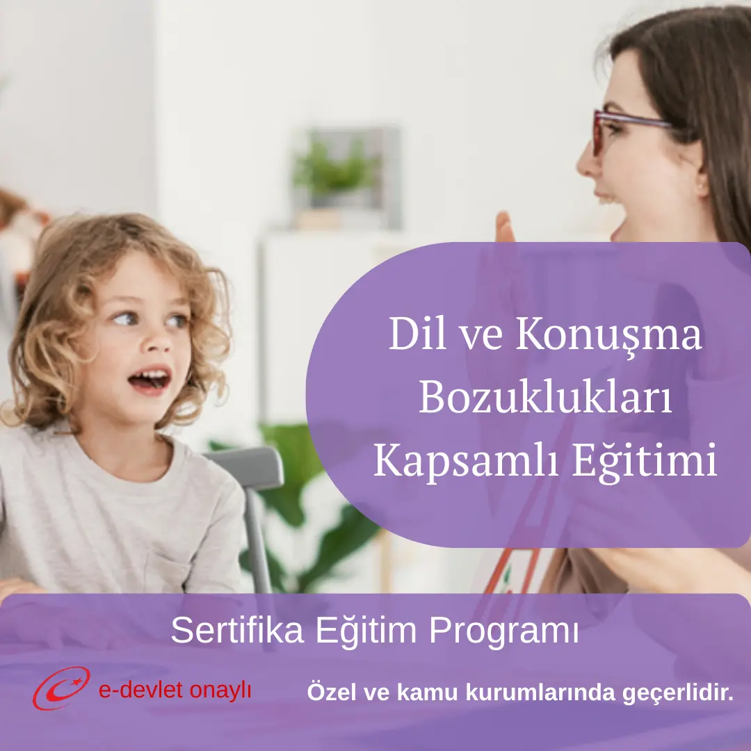 Dil ve Konuşma Bozuklukları Kapsamlı Eğitimi