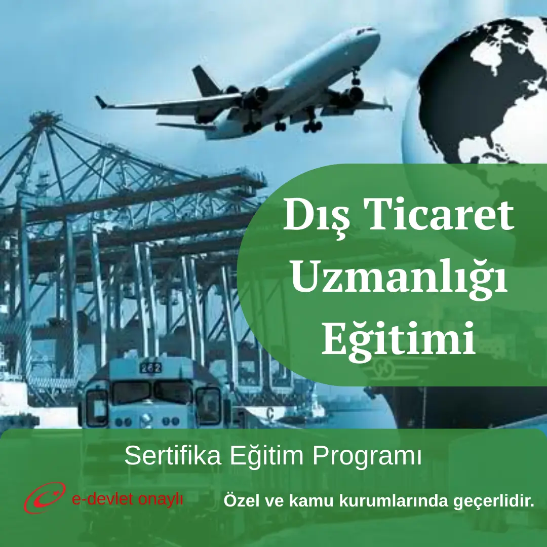 Dış Ticaret Uzmanlığı Eğitimi